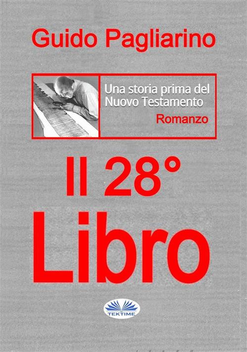 Il Ventottesimo Libro. Una storia prima del Nuovo Testamento - Guido Pagliarino - ebook