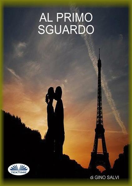 Al primo sguardo - Gino Salvi - ebook