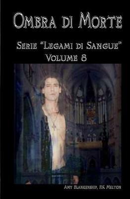 Ombra di morte. Legami di sangue. Vol. 8 - Amy Blankenship - copertina