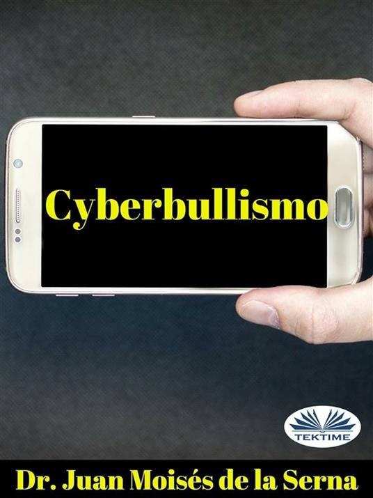 Cyberbullismo. Quando il bullo agisce attraverso il computer - Juan Moisés De La Serna,Marta Ranieri - ebook