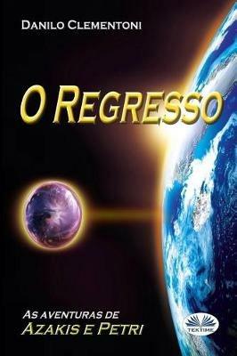 O regresso. As aventuras de Azakis e Petri - Danilo Clementoni - copertina