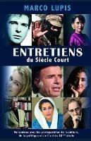 Entretiens du Siècle Bref. Rencontres avec les protagonistes de la culture, de la politique et de l'art du XXème siècle