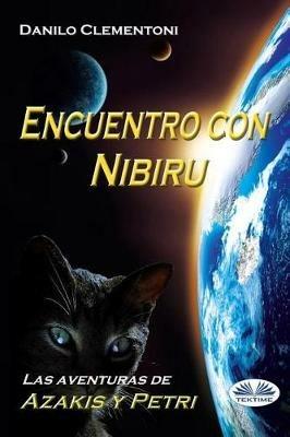 Encuentro con Nibiru. Las aventuras de Azakis y Petri - Danilo Clementoni - copertina