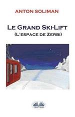 Le grand ski-lift. L'espace de Zerbi