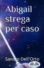 Abigail strega per caso