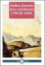 Sull'altopiano e prose varie