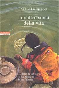 I quattro sensi della vita e la struttura dell'India tradizionale - Alain Daniélou - copertina