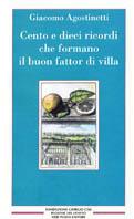 Cento e dieci ricordi che formano il buon fattor di villa - Giacomo Agostinetti - copertina