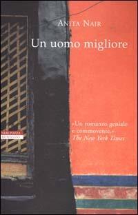 Un uomo migliore - Anita Nair - copertina