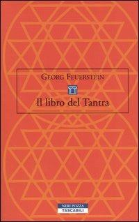 Il libro del Tantra. Il sentiero dell'estasi - Georg Feuerstein - copertina
