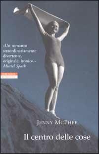 Il centro delle cose - Jenny McPhee - copertina