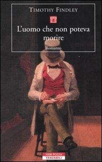 L' uomo che non poteva morire - Timothy Findley - copertina