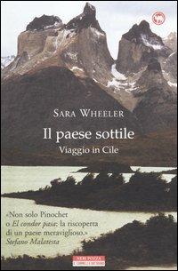 Il paese sottile. Viaggio in Cile - Sara Wheeler - copertina