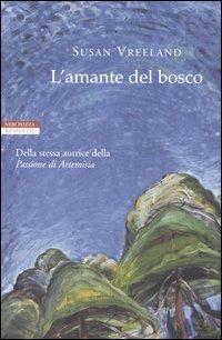 L' amante del bosco - Susan Vreeland - copertina