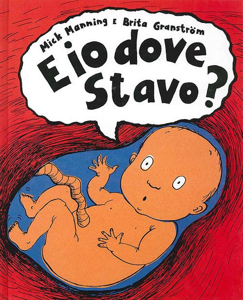 E io dove stavo? - Brita Granström,Mick Manning - copertina