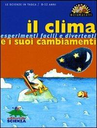 Il clima e i suoi cambiamenti. Esperimenti facili e divertenti. Ediz. illustrata - Pascal Desjours - 3