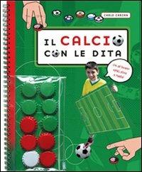 Il calcio con le dita - Carlo Carzan - Libro - Editoriale Scienza - Scienza  a parte | IBS
