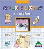 Gioco scienza a rotoloni