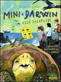 Mini Darwin. Alle Galápagos. L'evoluzione raccontata dai bambini - Simona Cerrato - 2