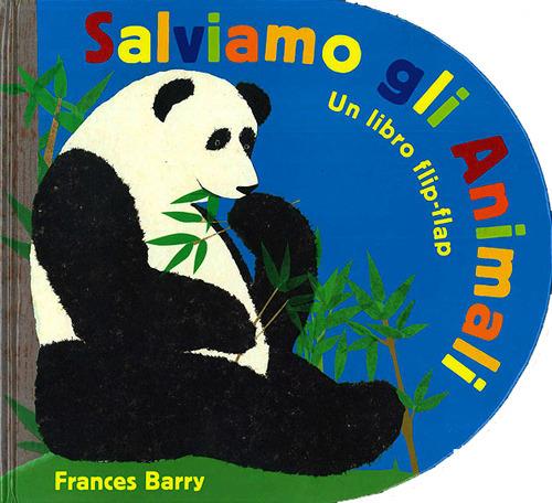 Salviamo gli animali. Ediz. illustrata - Frances Barry - copertina