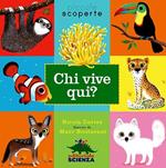 Chi vive qui? Ediz. illustrata