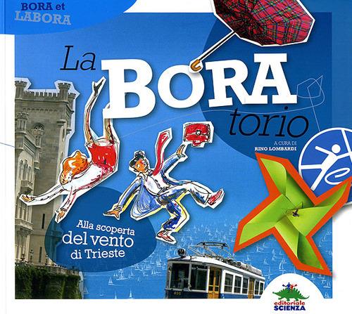 La-Bora-torio. Alla scoperta del vento di Trieste. Ediz. illustrata - copertina