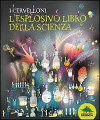 I cervelloni. L'esplosivo libro della scienza - Claire Watts - copertina