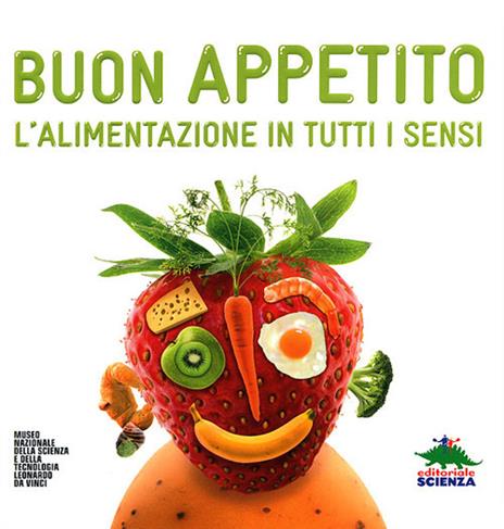 Buon appetito. L'alimentazione in tutti i sensi. Ediz. illustrata - Muriel Bastien - 2