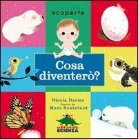 Cosa diventerò? Ediz. illustrata - Nicola Davies,Marc Boutavant - 2