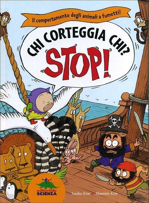 Chi corteggia chi? Il comportamento degli animali a fumetti! Stop! - Sanha Kim,Han-min Kim - 3