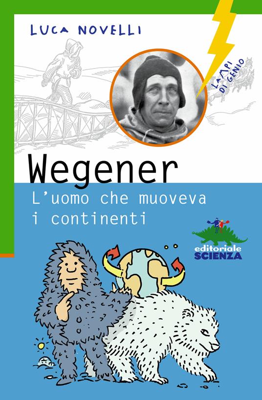 Wegener. L'uomo che muoveva i continenti - Luca Novelli - ebook
