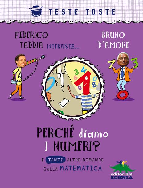 Perché diamo i numeri? - Bruno D'Amore,Federico Taddia,AntonGionata Ferrari - ebook