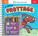 A tutto frottage. Un movimentato album da colorare. Ediz. illustrata. Con gadget