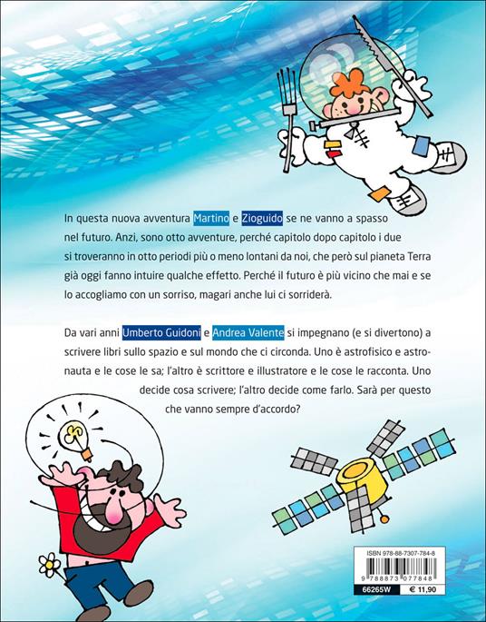 Otto passi nel futuro. Martino e Zioguido raccontano il mondo che verrà - Umberto Guidoni,Andrea Valente - 3