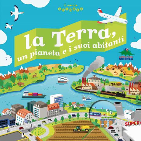 La terra, un pianeta e i suoi abitanti. Il mondo animato. Ediz. illustrata - Anne-Sophie Baumann - copertina