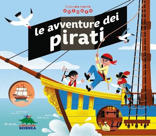 Le avventure dei pirati. Il piccolo mondo animato. Ediz. illustrata - Jean-Michel Billioud - copertina