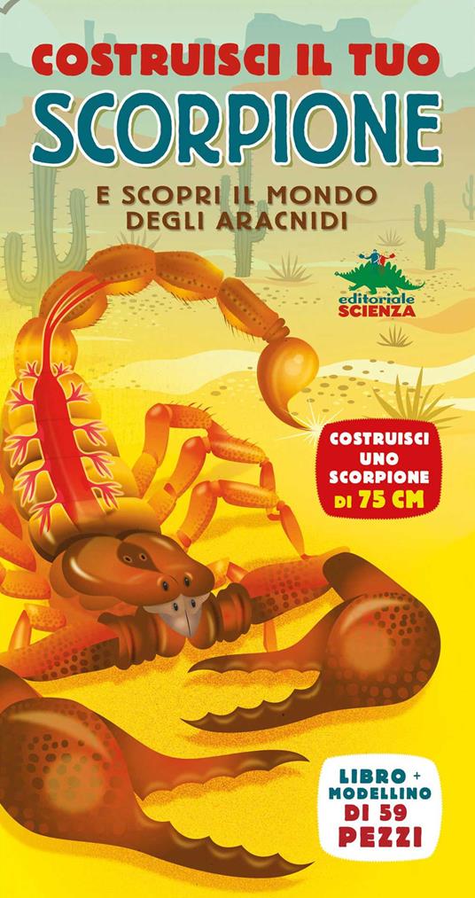 Costruisci il tuo scorpione e scopri il mondo degli aracnidi. Ediz. a colori. Con gadget - Michael Bright - copertina