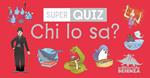 Chi lo sa? Super quiz. Con 100 Carte