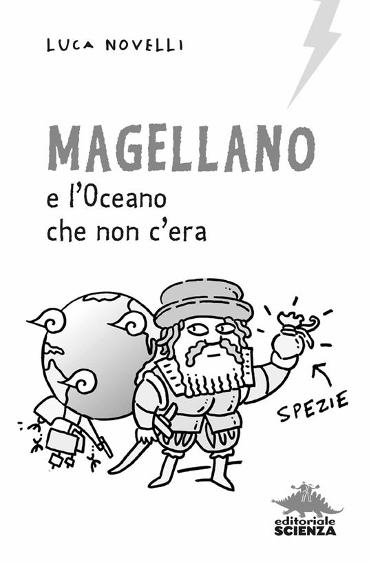 Magellano e l'oceano che non c'era. Nuova ediz. - Luca Novelli - 2