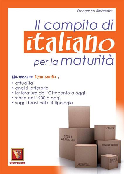 Il compito di italiano per la maturità - Francesco Ripamonti - copertina