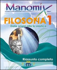 Manomix di filosofia. Riassunto completo. Vol. 1 - copertina