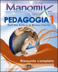 Manomix di pedagogia. Riassunto completo. Vol. 1 - Francesco Vitetti - copertina