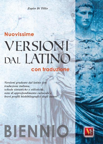 Nuovissime versioni dal latino. Con traduzione. Per il biennio - Zopito Di Tillio - copertina