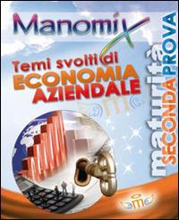 Manomix. Temi svolti di economia aziendale per la Maturità - copertina