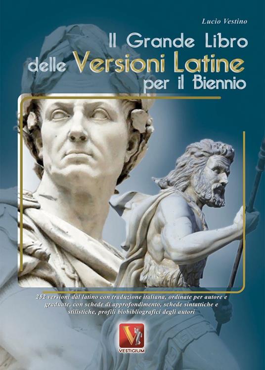 Il grande libro delle versioni latine per il biennio - Lucio Vestino - copertina