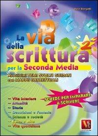 La via della scrittura. Per la 2ª classe della Scuola media - Italo Borgatti - copertina