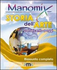 Manomix di storia dell'arte (dal 1600 a oggi). Riassunto completo - copertina