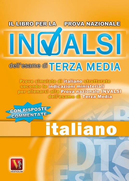 Prove INVALSI di italiano. Per la 3ª classe della Scuola media - Libro -  Vestigium - I grandi libri