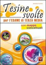 Tesine svolte per l'esame di terza media. Con mappe concettuali