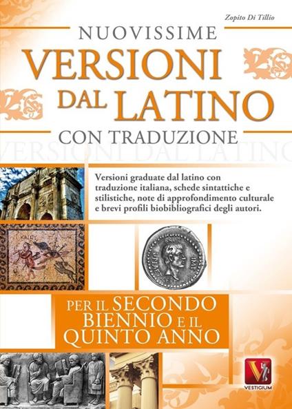 Nuovissime versioni dal latino con traduzione per il 2° biennio e 5° anno delle Scuole superiori - Zopito Di Tillio - copertina
